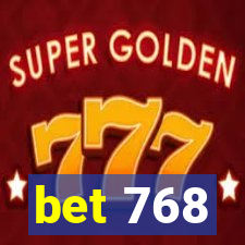 bet 768